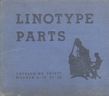 Linotype parts and supplies. Catalog No. 30 - For Models 8 14 25 26.