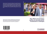 The Effect Of Monetary Policy On Private Sector Investment In Ethiopia Demilie B