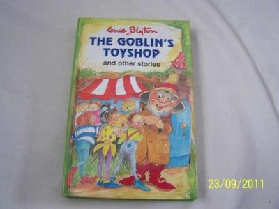The Goblin's Toyshop (Enid Blyton's - Hardcover, by Enid Blyton - Very Good j