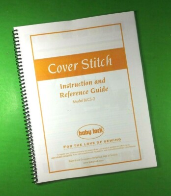 Owners Manual for Baby Lock Cover Stitch BLCS-2 45 Pages W/Clear Covers!