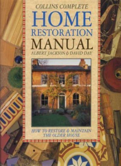 Collins Complete Home Restoration Manual: How to Restore and Maintain the Old.