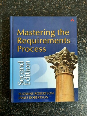Mastering the Requirements Process, 2nd Ed by Suzanne & James C. Robertson H/B