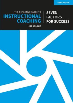 The Definitive Guide to Instructional Coaching Seven factors for success UK edit