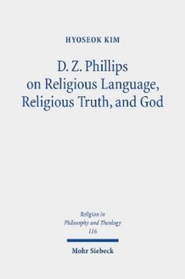 Hyoseok Kim D. Z. Phillips on Religious Language, Religious Truth, (Taschenbuch)
