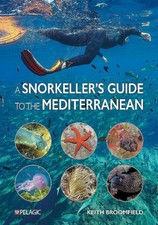 Snorkeller's Guide to the Mediterranean by Keith Broomfield