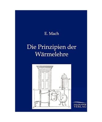 Die Prinzipien der Wärmelehre, E. Mach