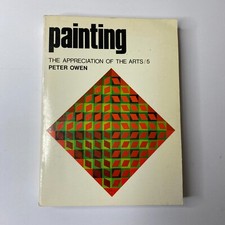 Painting (The Appreciation of the Arts/5) by Peter Owen (Paperback - 1970)