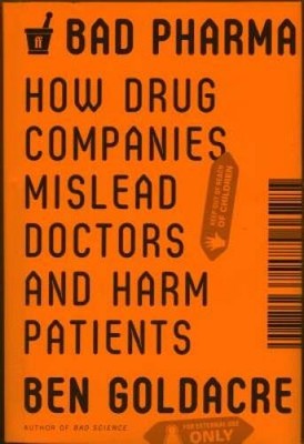 Bad Pharma: How Drug Companies Mislead Doctors and Harm Patients - VERY GOOD