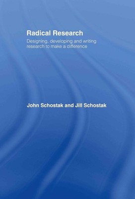 Radical Research: Designing, Developing and Writing Research to Make a Differenc