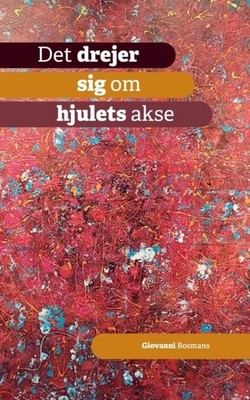 Bosmans - Det drejer sig om hjulets akse - New paperback or softback - X555z