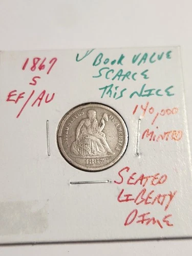 1867 S EF/AU Seated Liberty Dime Only 140,000 Minted RARELY FOUND THIS NICE