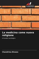 Chandrima Biswas | La Medicina Come Nuova Religione | Taschenbuch | Italienisch