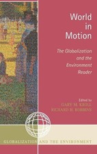 World in Motion: The Globalization and the Environment Reader by Gary M. Kroll (