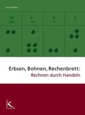 Erbsen, Bohnen, Rechenbrett: Rechnen durch Ha...
