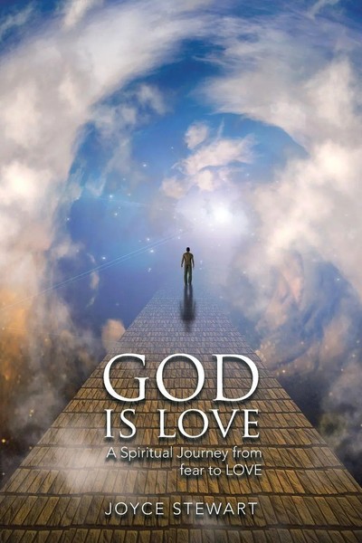 God Is Love A Spiritual Journey From Fear To Love Joyce Stewart Taschenbuch 2016-image