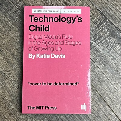 Technology's Child by Katie Davis ((ARC Uncorrected Proof))