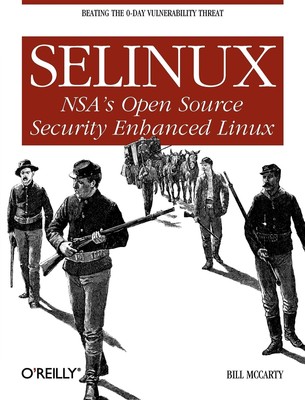 SELinux: NSA's Open Source Security Enhanced Linux