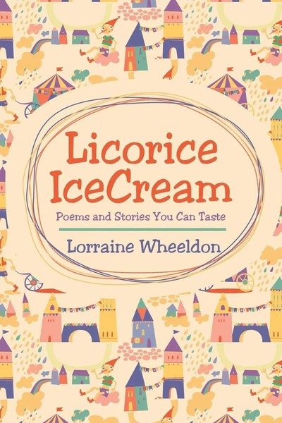 Lorraine Wheeldon | Licorice Icecream | Taschenbuch | Englisch (2014) | Xlibris-image