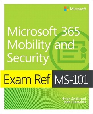 Exam Ref MS-101 Microsoft 365 Mobil..., Svidergol, Bria