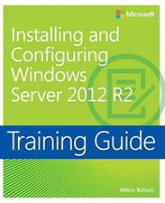 Training Guide Installing and Configuring Windows Server 2012 R2
