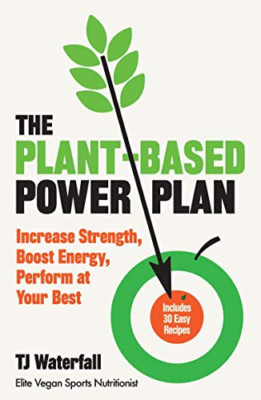 The Plant-Based Power Plan: Increase Strength, Boost En - Paperback / softback N