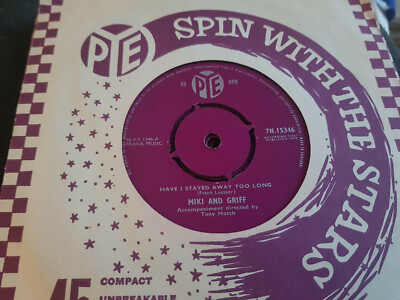 MIKI AND GRIFF ''HAVE I STAYED AWAY TOO LONG'' (45rpm) 1961 PYE