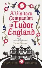 Image of A Visitor's Companion to Tudor England by Suzannah Lipscomb (English) Paperback