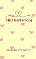 Arabella Whitmore | The Heart's Song | Taschenbuch | Englisch (2024)