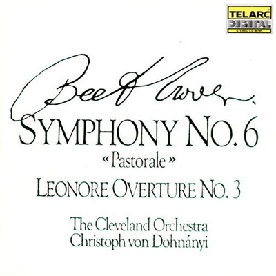 Beethoven: Symphony No. 6, Pastorale / Leonore Overture No. 3