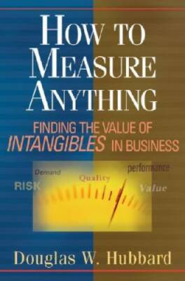How to Measure Anything: Finding the Value of Intangibles in Business - GOOD