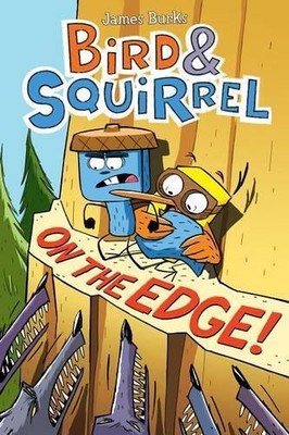 James Burks Bird & Squirrel on the Edge!: A Graphic Novel (Bird & Sq (Paperback)