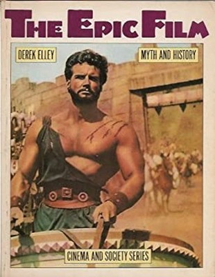 The Epic Film : Myth and History Paperback Derek Elley