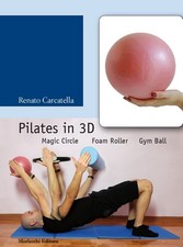 Renato Carcatel Pilates in 3D. Magic circle, foam roller (Paperback) (UK IMPORT)