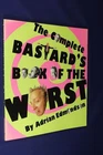 THE COMPLETE BASTARD'S BOOK OF THE WORST Adrian Edmondson THE YOUNG ONES VYVYAN