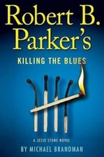 Robert B. Parker's Killing the Blues (A Jesse Stone Novel) - VERY GOOD