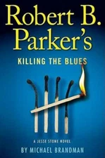 Robert B. Parker's Killing the Blues (A Jesse Stone Novel) - VERY GOOD