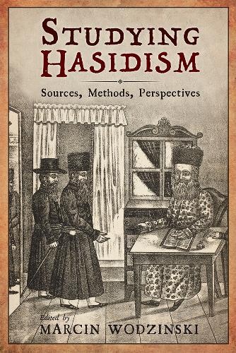 Studying Hasidism by Marcin Wodzinski, Maya Balakirsky Katz, ... - 9781978804210