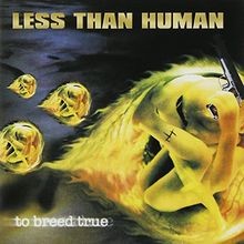To Breed True [US-Import] von Less Than Human von not... | CD | Zustand sehr gut