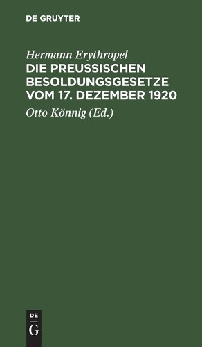 Hermann Erythro Die Preußischen Besoldungsgesetze Vom 17. Dezember 1 (Hardback)