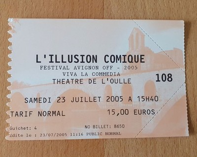 Ticket Festival Avignon Off  23.07. 2005 ''L´Illusion Comique'' Theatre de L´Oulle
