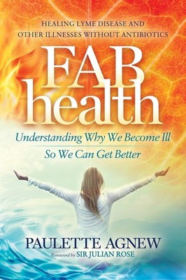 FAB Health: Understanding Why We Become Ill So We Can Get Better by Agnew