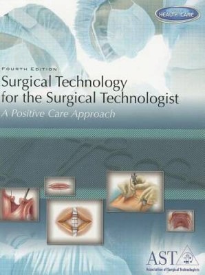 Surgical Technology for the Surgical Technologist: A Positive C - VERY GOOD