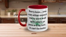 Sorry boss...you can either expect me to work well with others or pass a drug te