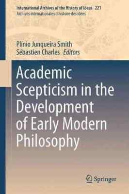 Academic Scepticism in the Development of Early Modern Philosophy New Ex-Display