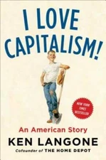 I Love Capitalism!: An American Story - Hardcover By Langone, Ken - VERY GOOD