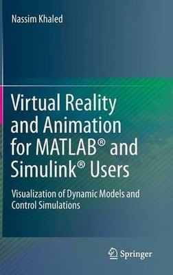 Virtual Reality and Animation for MATLAB and Simulink Users: Visualization of Dy