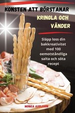 Konsten Att Brstanar, Kringla Och Vnder by Monica Axelsson (Swedish) Paperback B