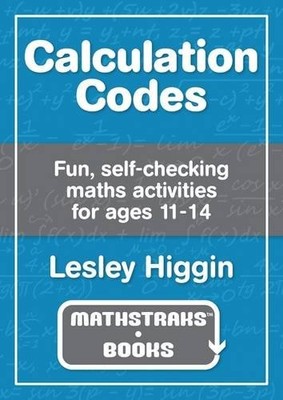 Calculation Codes: Fun, Self-Checking Maths Activities for Ages