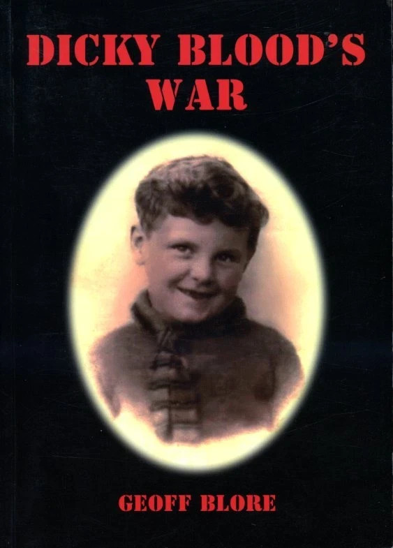 SIGNED COPY  Dicky Blood's War by Geoff Blore (Birmingham)Paperback