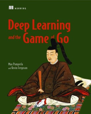 Deep Learning and the Game of Go by Max Pumperla (English) Paperback Book